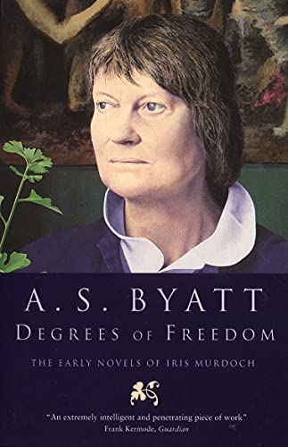 "degrees of freedom: the early novels of iris murdoch (english